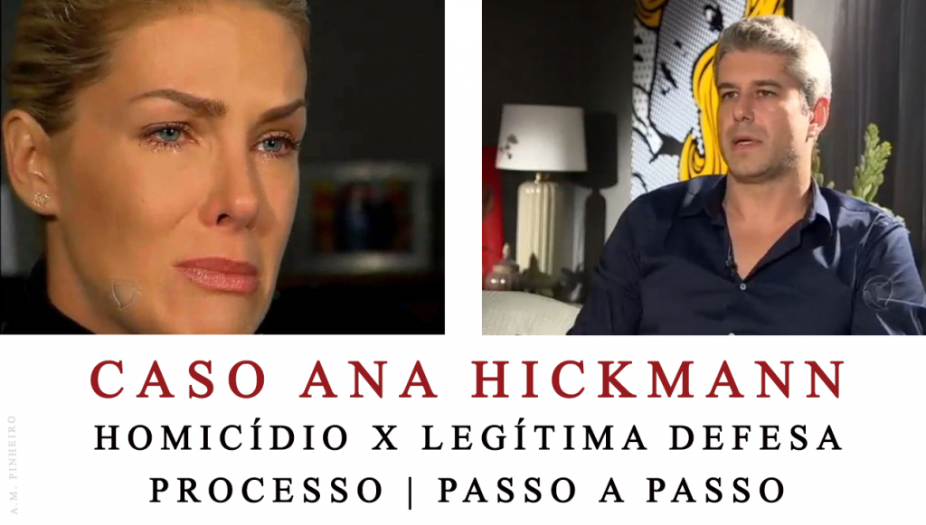 Caso Ana Hickmann e Legítima Defesa, passo a passo