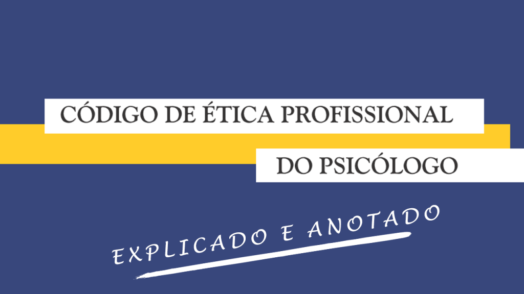 Código de Ética do Psicólogo, explicado e anotado