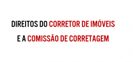 Direitos do Corretor de Imóveis e a Comissão de Corretagem