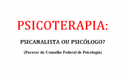 PSICOTERAPIA: PSICANALISTA OU PSICÓLOGO? (CFP)