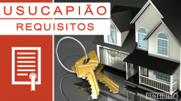 Usucapião: Análise dos principais requisitos | Propriedade