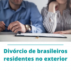 Divórcio de brasileiros residentes no exterior (ex. Portugal)