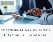 Oportunidade para sua empresa (PIS/Cofins – Importação)