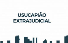 USUCAPIÃO EXTRAJUDICIAL | Como funciona e qual o valor?