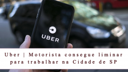 Uber | Motorista consegue liminar para trabalhar na Cidade de SP