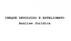 Cheque devolvido e estelionato – Análise jurídica