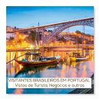 Visitantes brasileiros em Portugal | Vistos de Turista, Negócios e outros